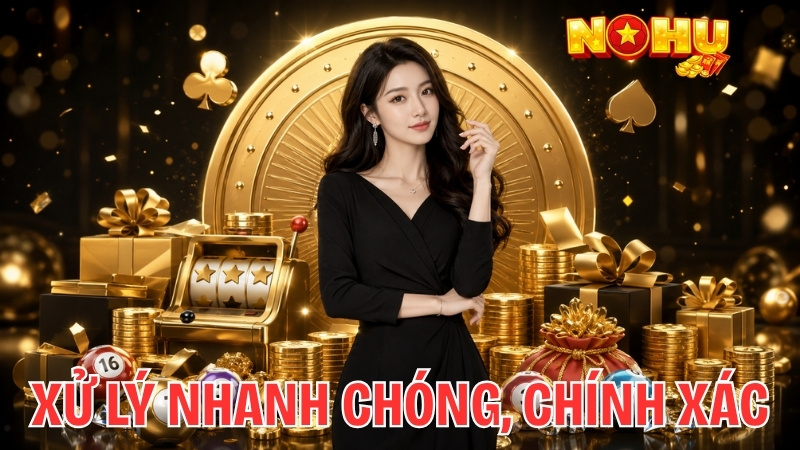 Hỗ trợ xử lý nhanh chóng, chính xác